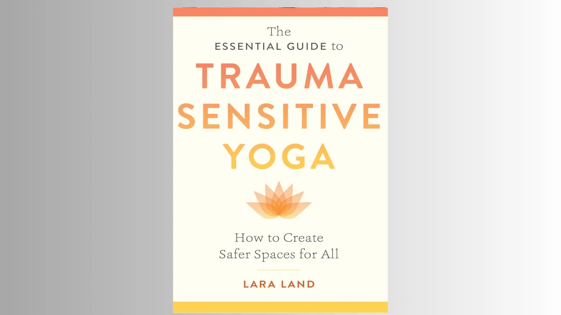 the-essential-guide-to-trauma-sensitive-yoga-by-lara-land