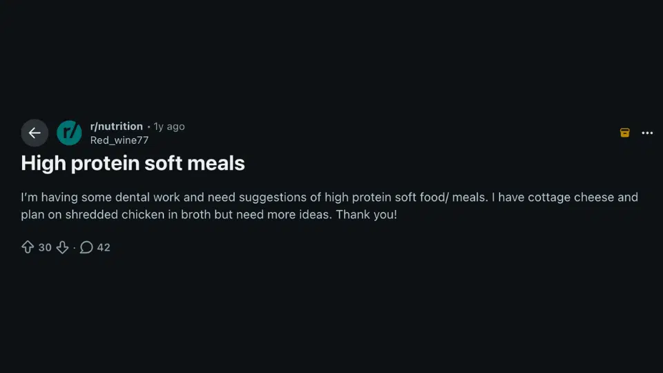 Reddit post in asking for high protein soft meal ideas after dental work, showing title and user details
